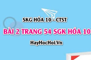 Giải bài 2 trang 54 SGK Hoá 10 Chân trời sáng tạo